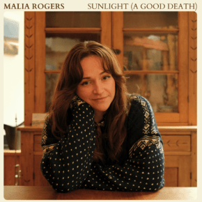 Malia Rogers Comes Alive on Haunting Release “Sunlight (A Good&nbsp;Death)”