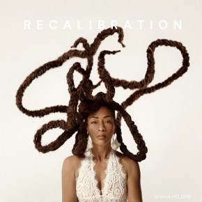 Finding Rhythm Again – Amana Melome’’s New Album&nbsp;Recalibration