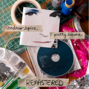 Andrew Spice Returns with Fearless Energy on Pretty Demons Remastered 2026 LP Featuring Lead Single “Unafraid”