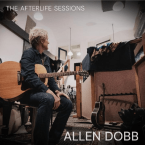 The Afterlife Sessions Finds Allen Dobb Rooted in Intimate Folk, Led by “Ballad of Willie&nbsp;Holmes”