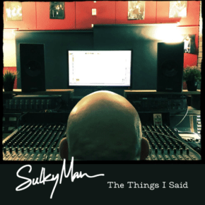 SULKYMAN PREMIERES “THE THINGS I SAID” FROM A TREASURE TROVE OF LOST ANALOGUE&nbsp;RECORDINGS