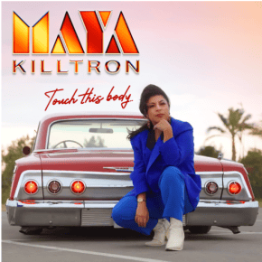 Maya Killtron Rekindles the Spark of Long-Term Love on Sultry New Single “Touch This&nbsp;Body”