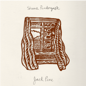 Shane Pendergast Debuts Folk-Laced Single “Jack&nbsp;Pine”